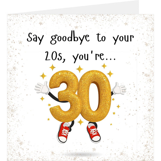 Card with gold glittery number '30' and text 'Say goodbye to your 20s, you're...' on a white background.