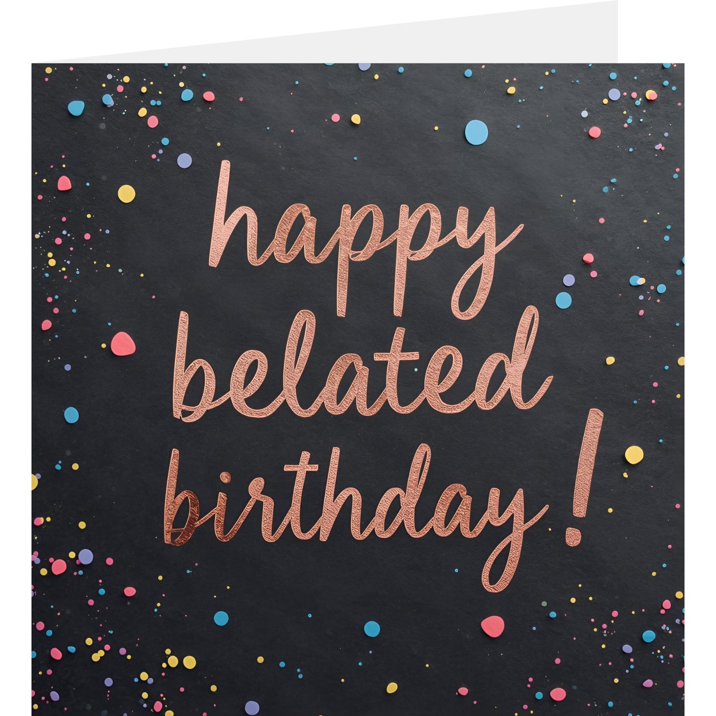 Happy belated birthday card in black with confetti pattern, partly open with back visible