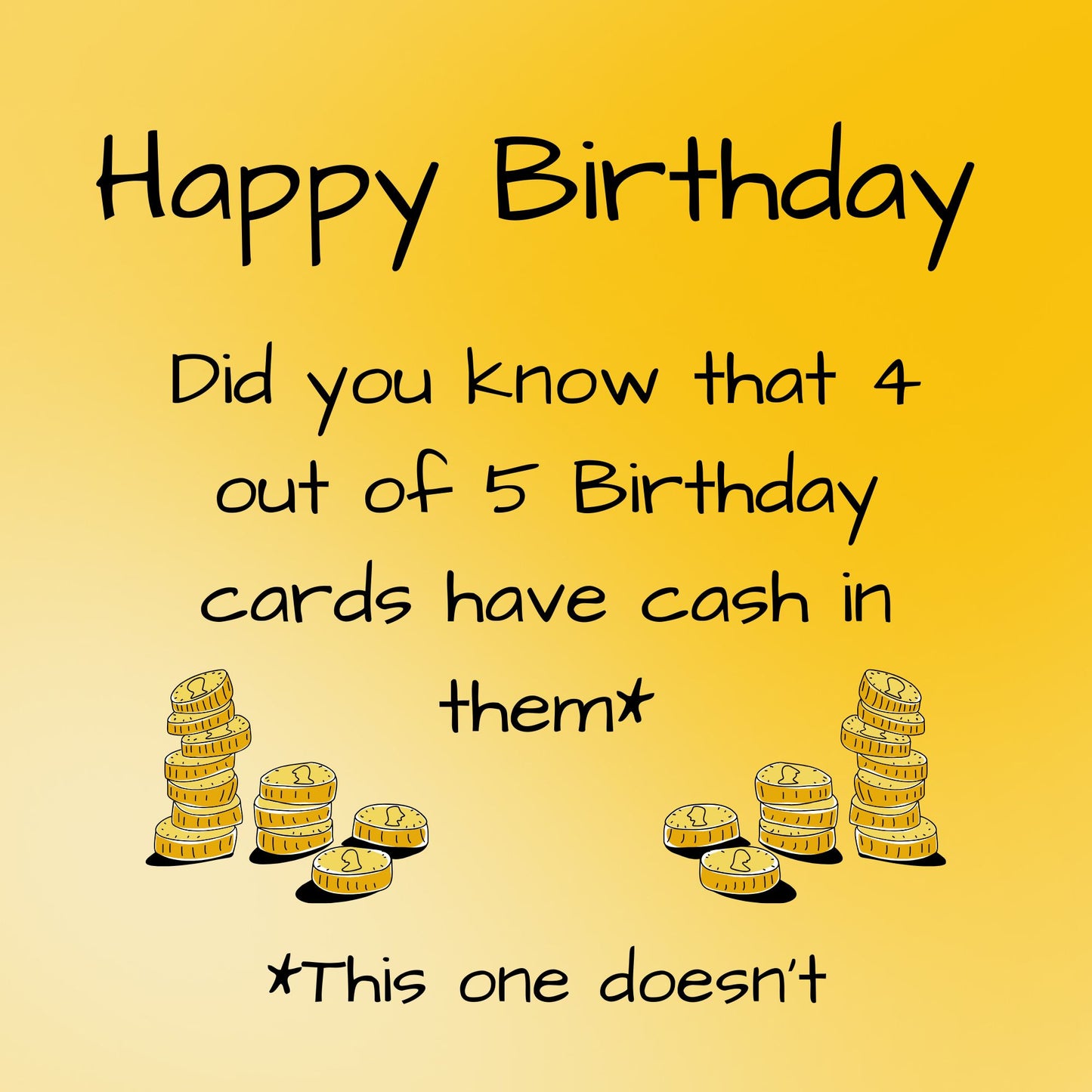 Birthday card with stacks of coins and humorous text on a yellow background