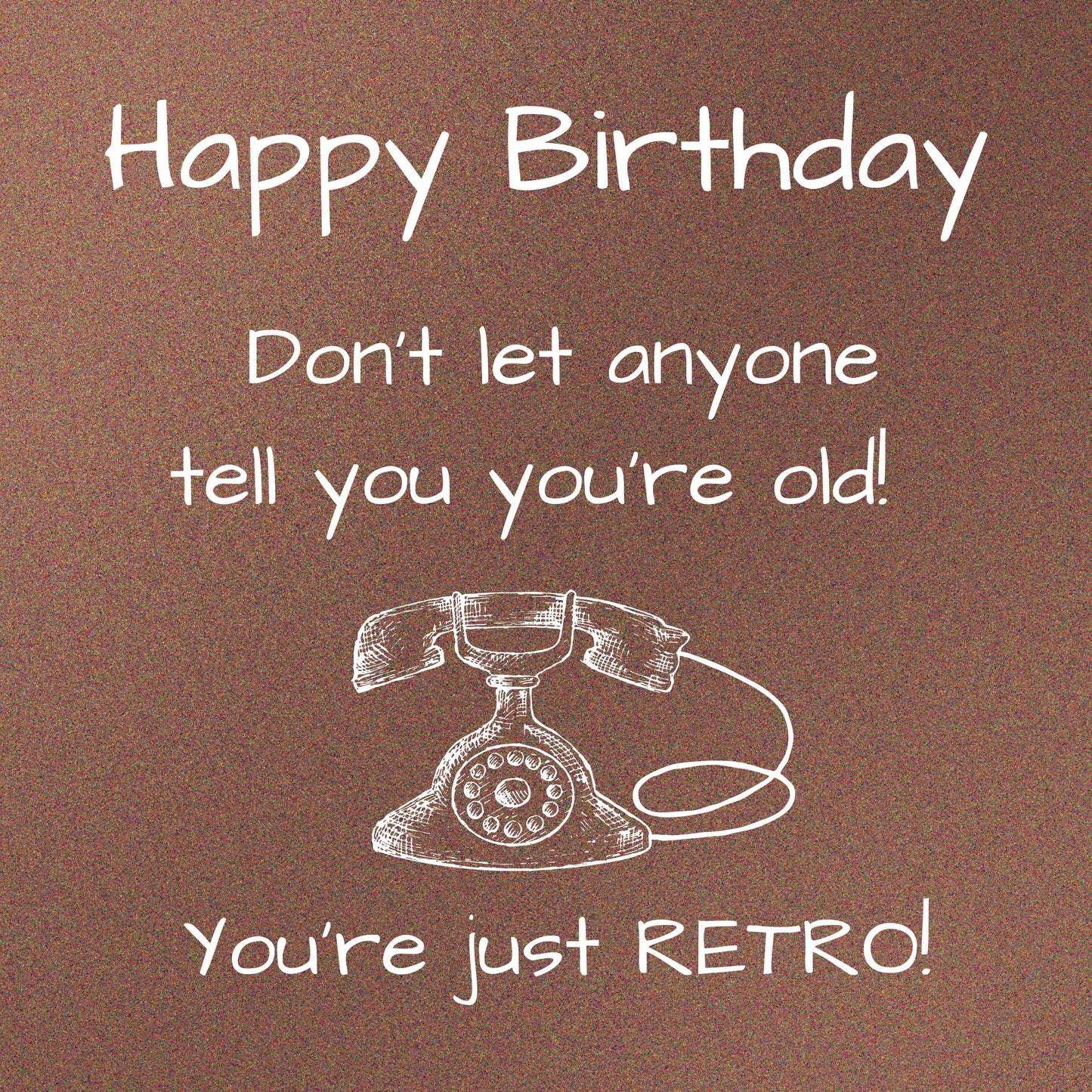 Birthday card with vintage phone illustration and humorous text on a brown background