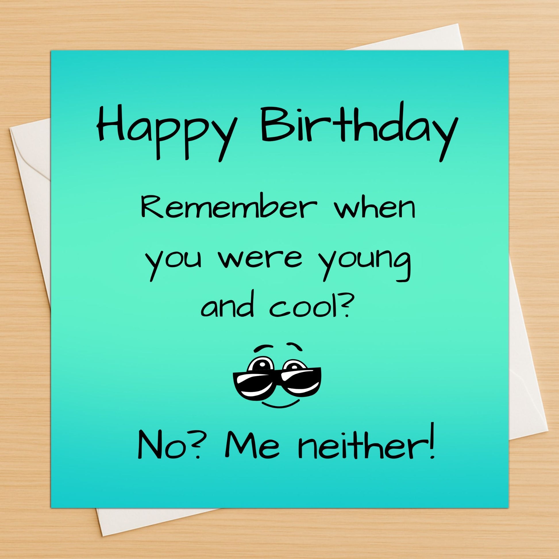 Birthday card with humorous text and sunglasses illustration on a teal background