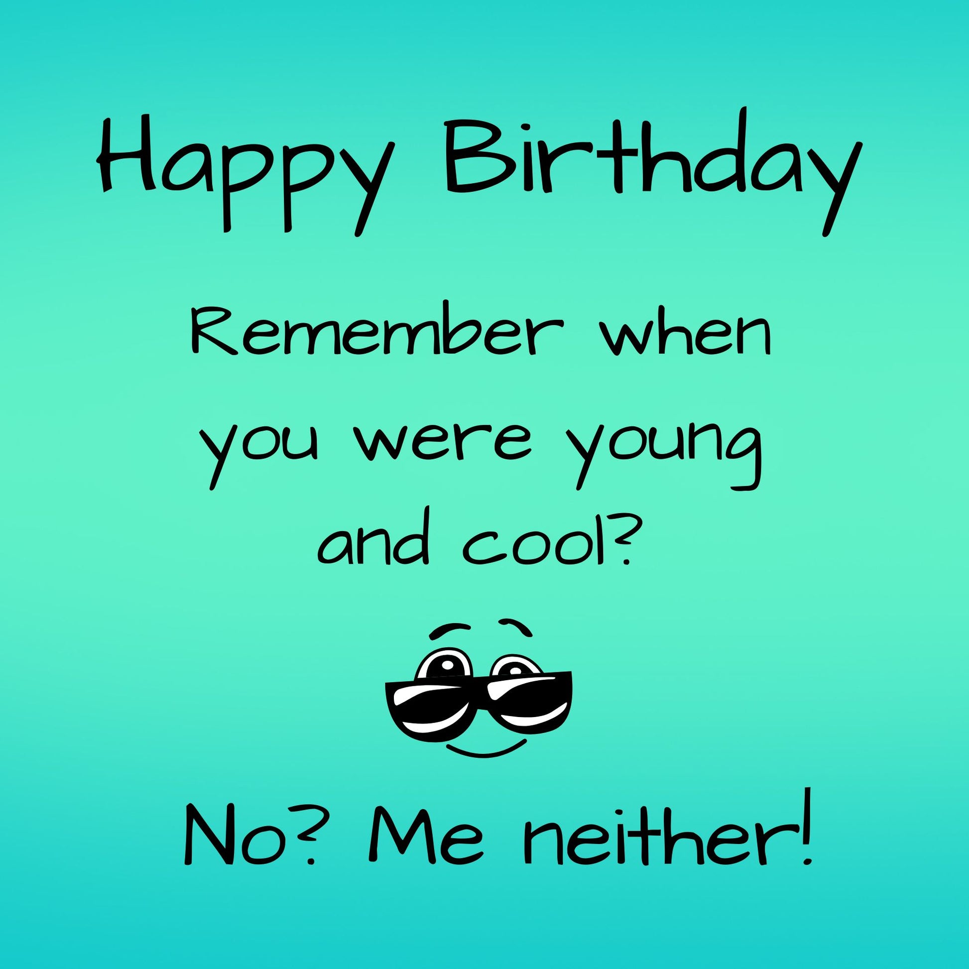 Birthday card with humorous text and sunglasses illustration on a turquoise background