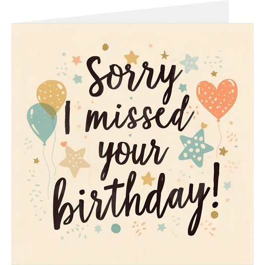Pastel sorry I missed your birthday card standing with back partly visible